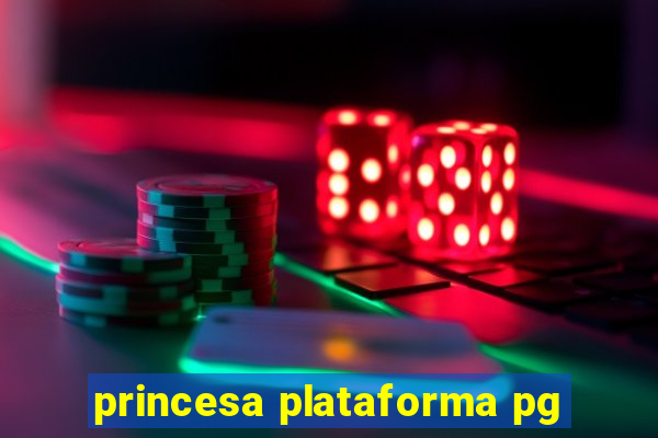 princesa plataforma pg